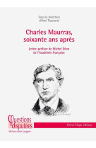 Charles maurras, soixante ans après