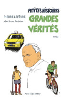 Petites histoires, grandes vérités - tome 3