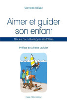 Aimer et guider son enfant