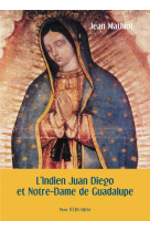 L'indien juan diego et notre-dame de guadalupe