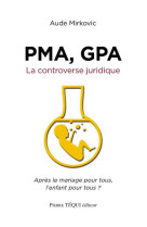 Pma, gpa - la controverse juridique