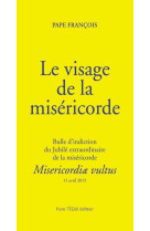 Le visage de la miséricorde - misericordae vultus