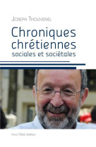 Chroniques chrétiennes sociales et sociétales