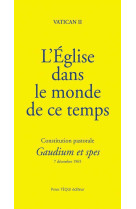 L'eglise dans le monde de ce temps - gaudium et spes