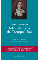 Vivre l'évangile avec adèle de batz de trenquelléon