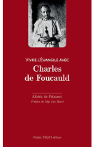 Vivre l'evangile avec charles de foucauld