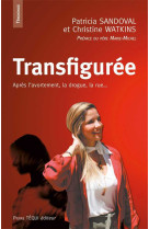 Transfigurée, après l'avortement, la drogue, la rue...