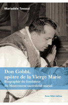 Don gobbi, apôtre de la vierge marie