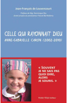 Celle qui rayonnait dieu