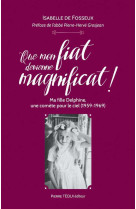 Que mon fiat devienne magnificat !