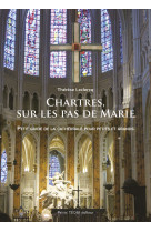 Chartres, sur les pas de marie