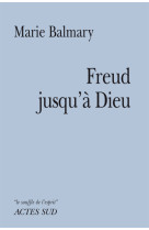 Freud jusqu'à dieu