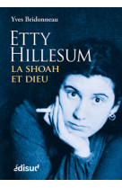 Etty hillesum - la shoah et dieu