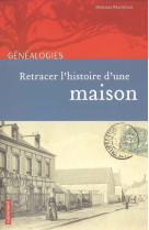 Retracer l'histoire d'une maison