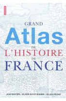 Grand atlas de l'histoire de france