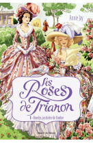 Les roses de trianon, tome 01