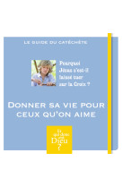 Et qui donc est dieu - module 7 - animateur  - donner sa vie pour ceux qu on aime