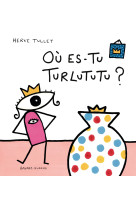 Où es-tu turlututu ?