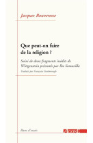 Que peut-on faire de la religion ?