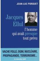 Jacques ellul, l'homme qui avait presque tout prévu