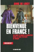 Bienvenue en france ! six mois d'enquête clandestine dans la zone d'attente de roissy