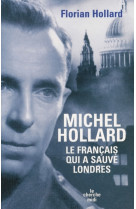 Michel hollard, le français qui a sauvé londres