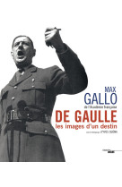 De gaulle, les images d'un destin