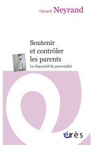 Soutenir et contrôler les parents - le dispositif de parentalité