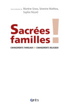 Sacrées familles ! changements familiaux, changements religieux