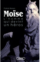 Moise l'homme qui devint héros