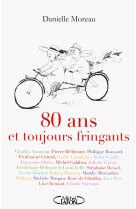 80 ans et toujours fringants!