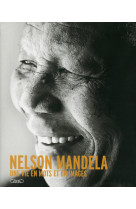 Nelson mandela. une vie en mots et en images