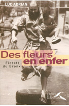 Des fleurs en enfer petit formatfioretti du bronx