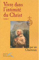 Vivre dans l'intimité du christ tome 1