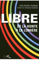 Libre, de la honte à la lumière