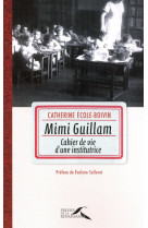 Mimi guillam, cahier de vie d'une institutrice