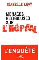 Menaces religieuses sur l'hôpital