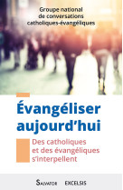 évangéliser aujourd’hui. des catholiques et des évangéliques s’interpellent