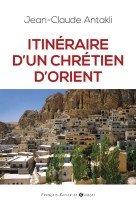 Itinéraire d'un chrétien d'orient