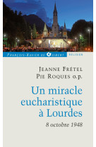 Un miracle eucharistique à lourdes 8 octobre 1948