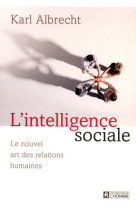 L'intelligence sociale - le nouvel art des relations humaines