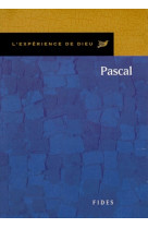 Pascal. l'experience de dieu