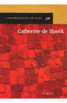 Catherine de hueck doherty. l'experience de dieu