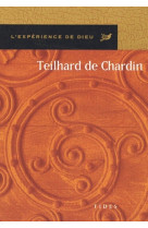 Teilhard de chardin. l'experience de dieu