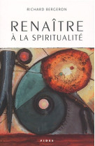 Renaitre a la spiritualite