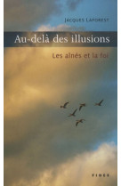 Au-dela des illusions les aines et la foi