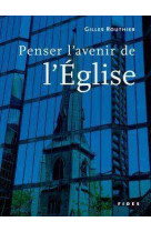 Penser l'avenir de l'eglise