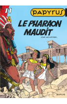 Papyrus - tome 11 - le pharaon maudit