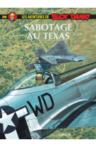 Buck danny - tome 50 - sabotage au texas