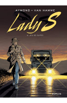 Lady s - tome 4 - jeu de dupes